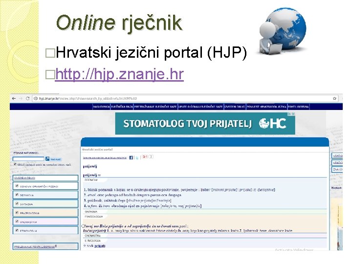 Online rječnik �Hrvatski jezični portal (HJP) �http: //hjp. znanje. hr 