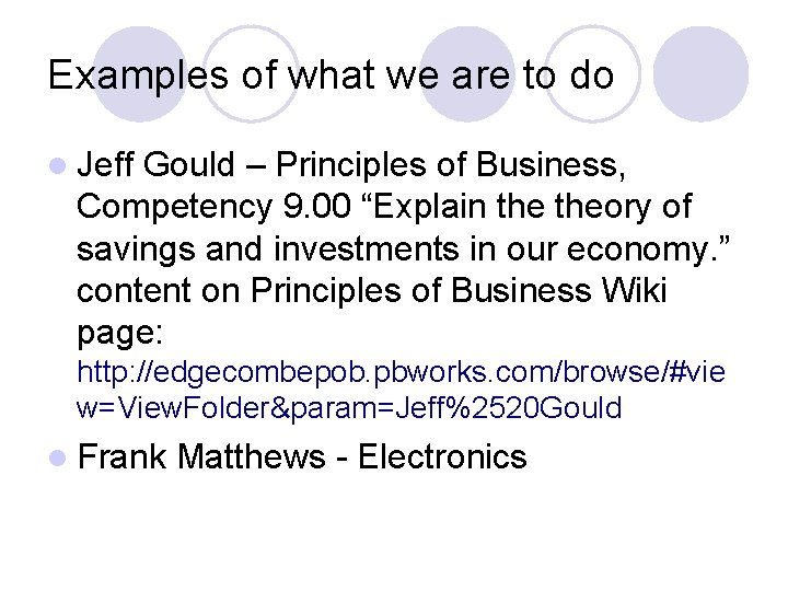 Examples of what we are to do l Jeff Gould – Principles of Business,