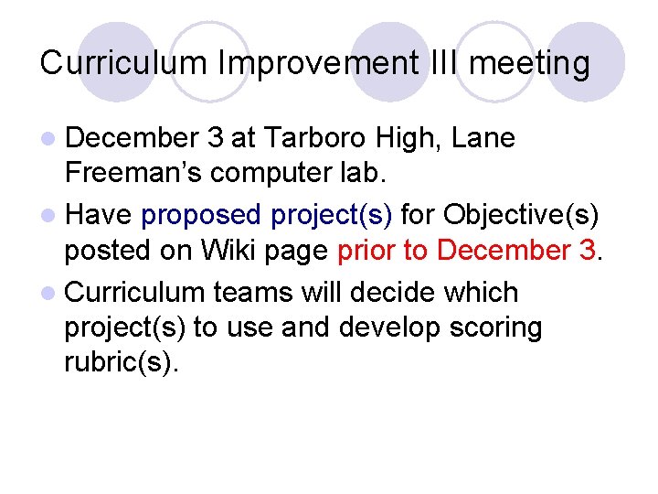 Curriculum Improvement III meeting l December 3 at Tarboro High, Lane Freeman’s computer lab.