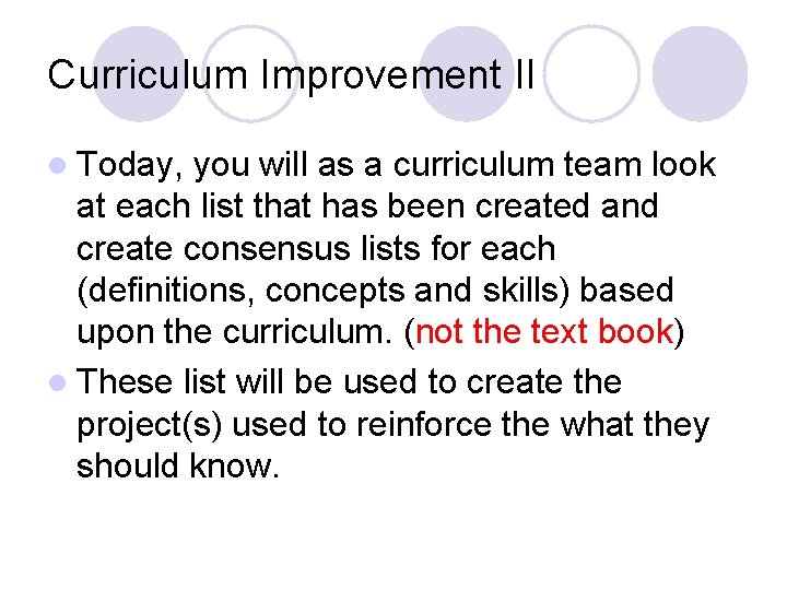 Curriculum Improvement II l Today, you will as a curriculum team look at each