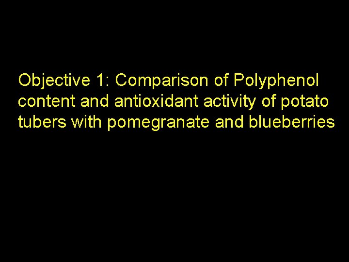 Objective 1: Comparison of Polyphenol content and antioxidant activity of potato tubers with pomegranate