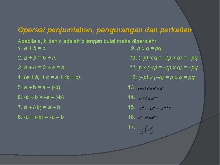 Operasi penjumlahan, pengurangan dan perkalian Apabila a, b dan c adalah bilangan bulat maka