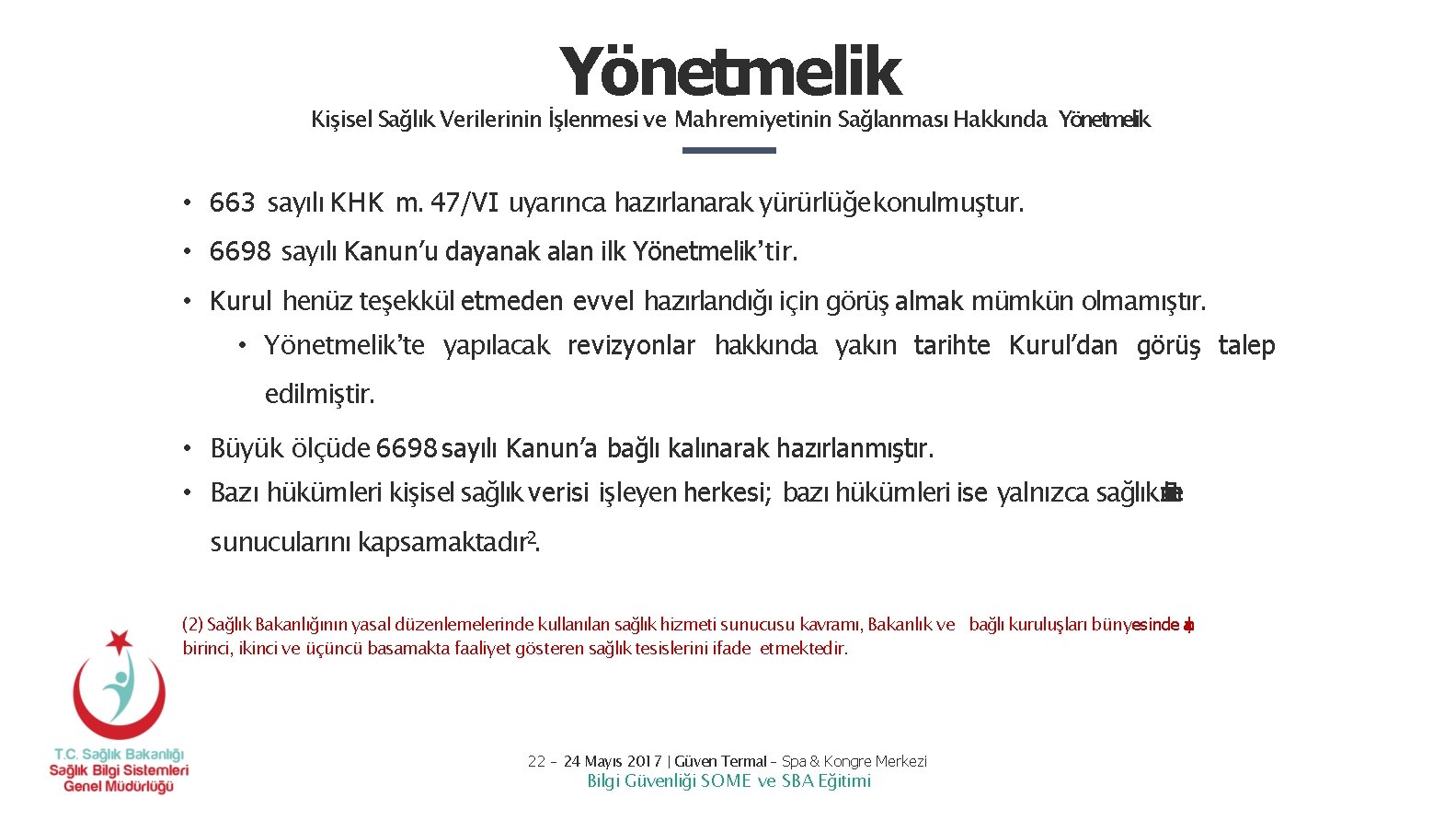 Yönetmelik Kişisel Sağlık Verilerinin İşlenmesi ve Mahremiyetinin Sağlanması Hakkında Yönetmelik • 663 sayılı KHK Yönetmelik Kişisel Sağlık Verilerinin İşlenmesi ve Mahremiyetinin Sağlanması Hakkında Yönetmelik • 663 sayılı KHK