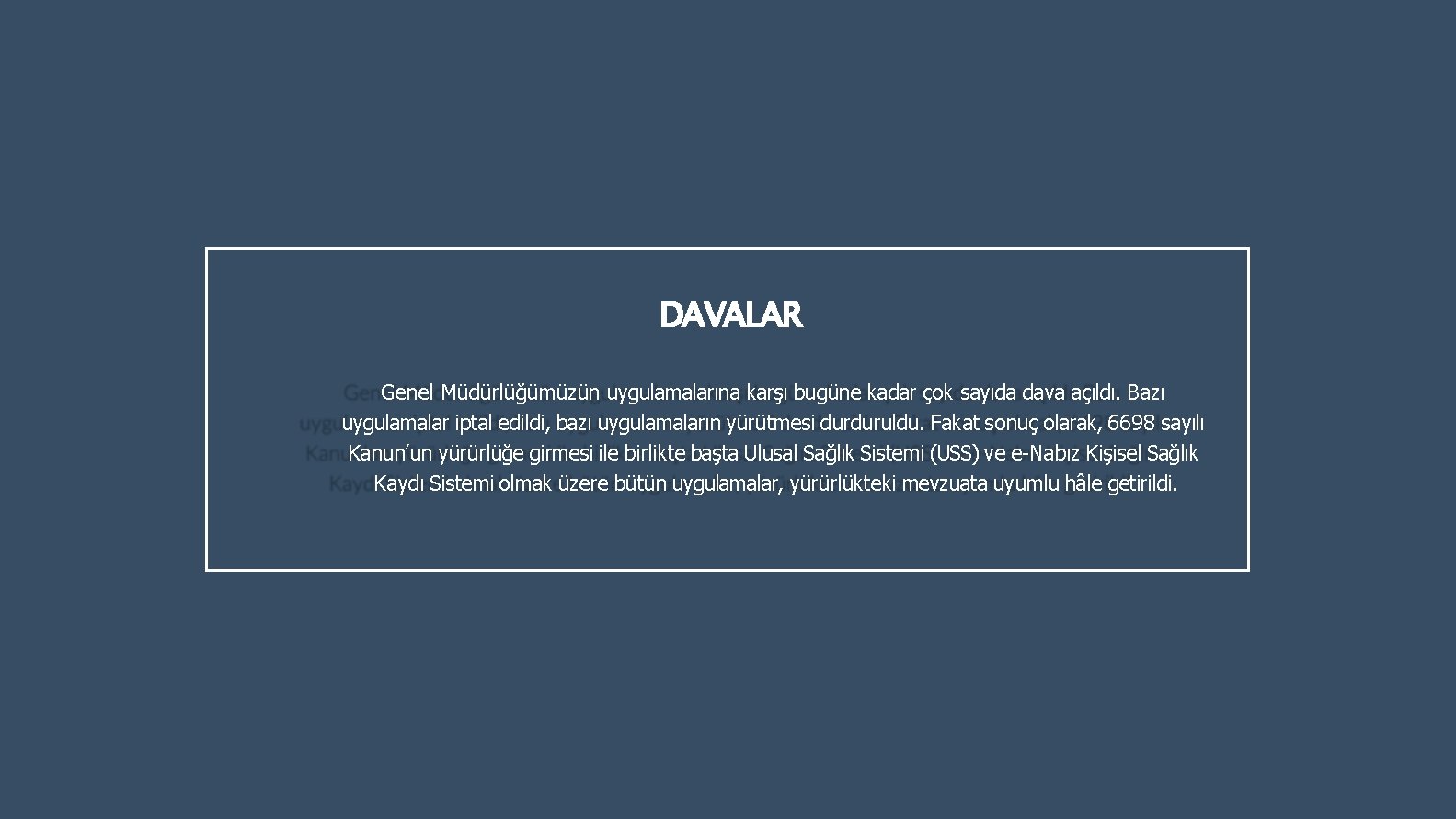DAVALAR Genel Müdürlüğümüzün uygulamalarına karşı bugüne kadar çok sayıda dava açıldı. Bazı uygulamalar iptal DAVALAR Genel Müdürlüğümüzün uygulamalarına karşı bugüne kadar çok sayıda dava açıldı. Bazı uygulamalar iptal