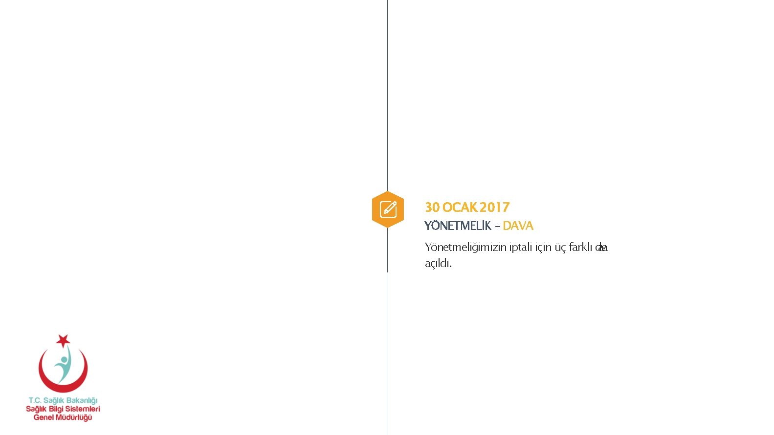30 OCAK 2017 YÖNETMELİK – DAVA Yönetmeliğimizin iptali için üç farklı dava açıldı. 22 30 OCAK 2017 YÖNETMELİK – DAVA Yönetmeliğimizin iptali için üç farklı dava açıldı. 22