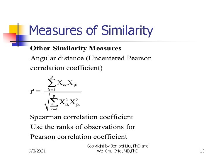 Measures of Similarity 9/3/2021 Copyright by Jen-pei Liu, Ph. D and Wei-Chu Chie, MD,