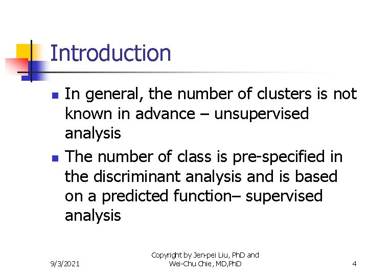 Introduction n n In general, the number of clusters is not known in advance