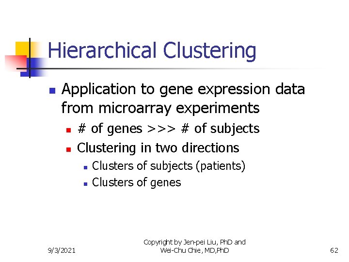 Hierarchical Clustering n Application to gene expression data from microarray experiments n n #