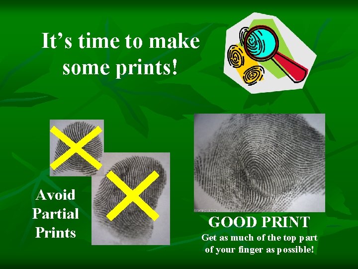 It’s time to make some prints! Avoid Partial Prints GOOD PRINT Get as much