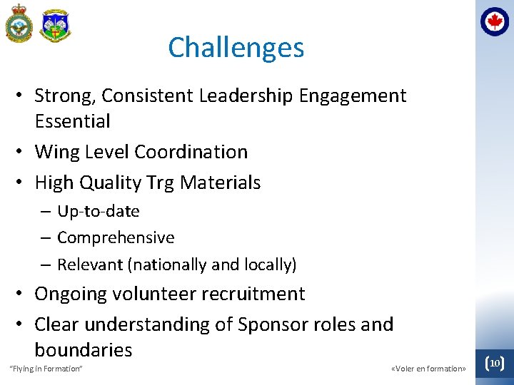 Challenges • Strong, Consistent Leadership Engagement Essential • Wing Level Coordination • High Quality