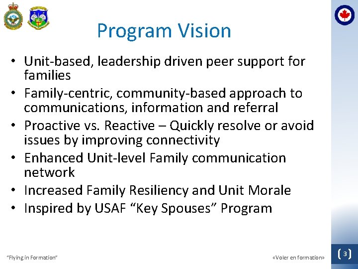 Program Vision • Unit-based, leadership driven peer support for families • Family-centric, community-based approach