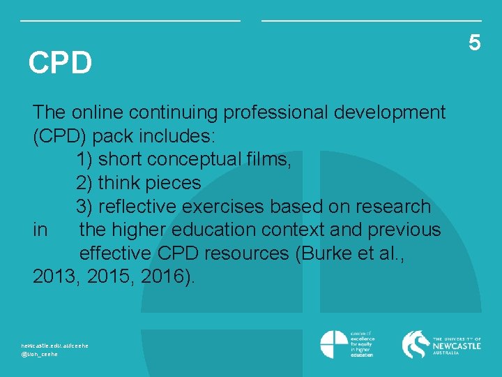 CPD The online continuing professional development (CPD) pack includes: 1) short conceptual films, 2)