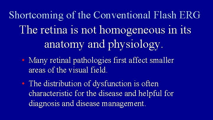 Shortcoming of the Conventional Flash ERG The retina is not homogeneous in its anatomy