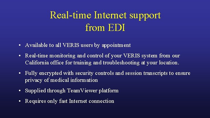 Real-time Internet support from EDI • Available to all VERIS users by appointment •