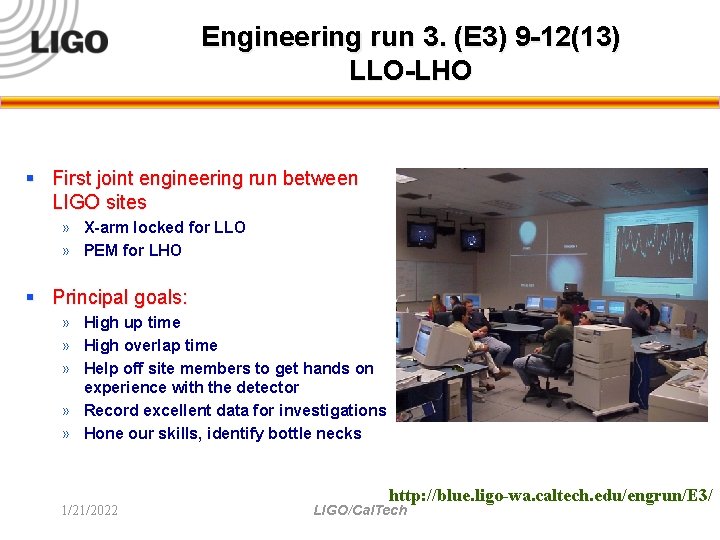 Engineering run 3. (E 3) 9 -12(13) LLO-LHO § First joint engineering run between