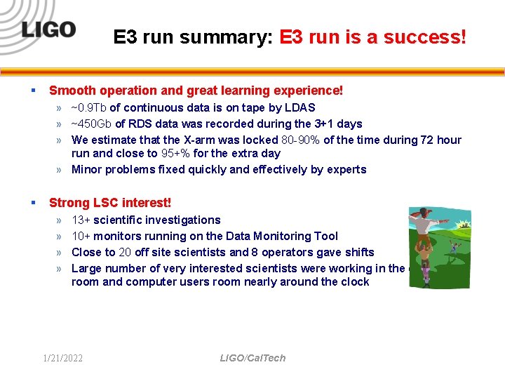 E 3 run summary: E 3 run is a success! § Smooth operation and