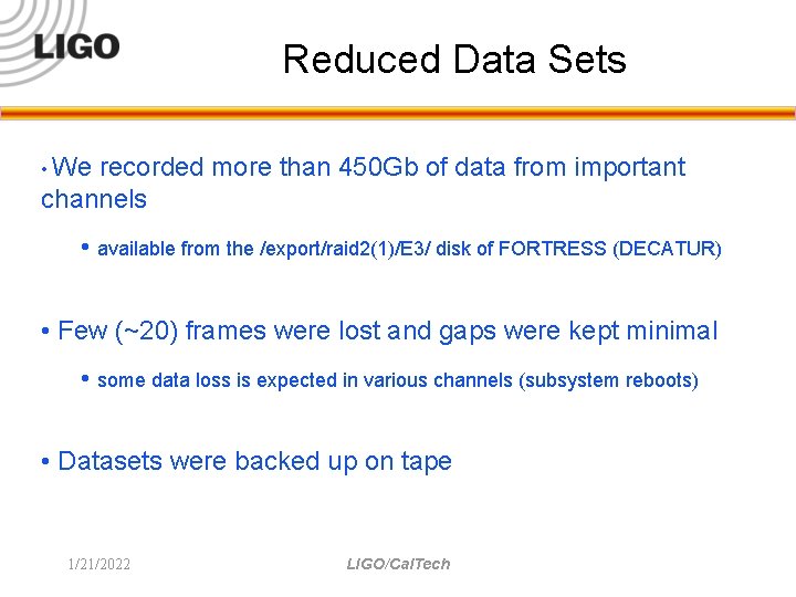 Reduced Data Sets • We recorded more than 450 Gb of data from important