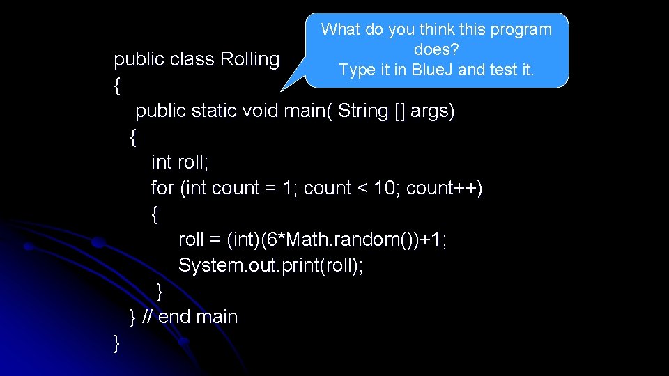 What do you think this program does? Type it in Blue. J and test