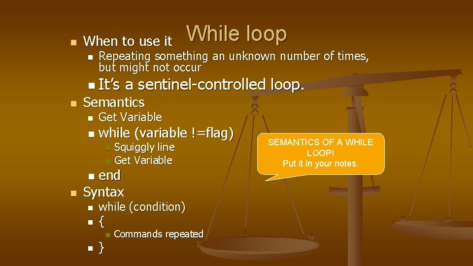 n When to use it n Repeating something an unknown number of times, but