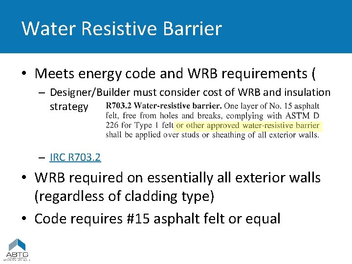Water Resistive Barrier • Meets energy code and WRB requirements ( – Designer/Builder must