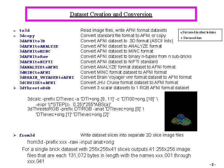 Dataset Creation and Conversion o o Ø to 3 d 3 dcopy 3 d.