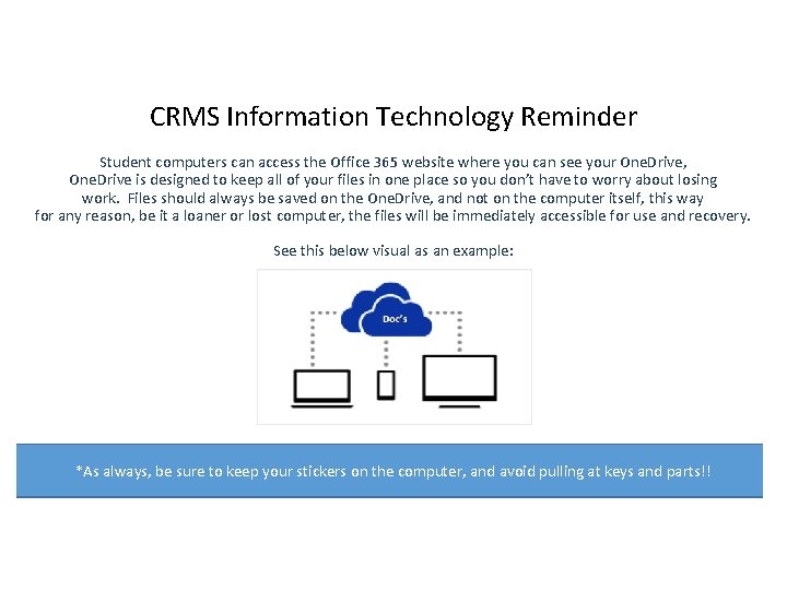 CRMS Information Technology Reminder Student computers can access the Office 365 website where you