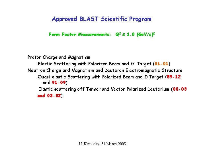 Approved BLAST Scientific Program Form Factor Measurements: Q 2 1. 0 (Ge. V/c)2 Proton