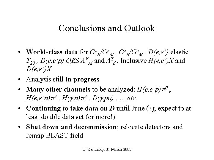 Conclusions and Outlook • World-class data for Gp. E/Gp. M , Gn. E/Gn. M