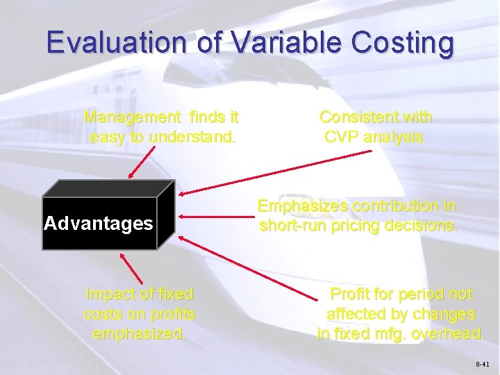 Evaluation of Variable Costing Management finds it easy to understand. Advantages Impact of fixed