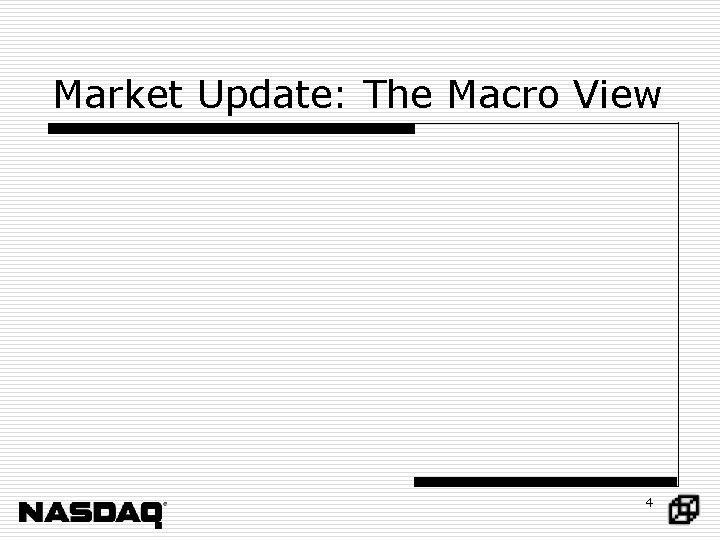 Market Update: The Macro View 4 