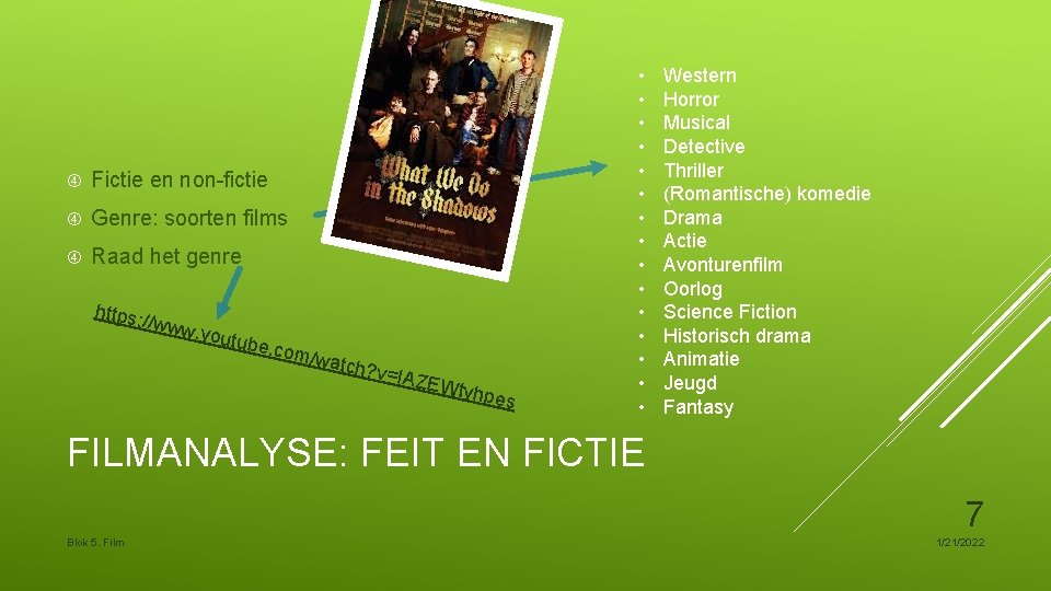  Fictie en non-fictie Genre: soorten films Raad het genre https: //www . youtu