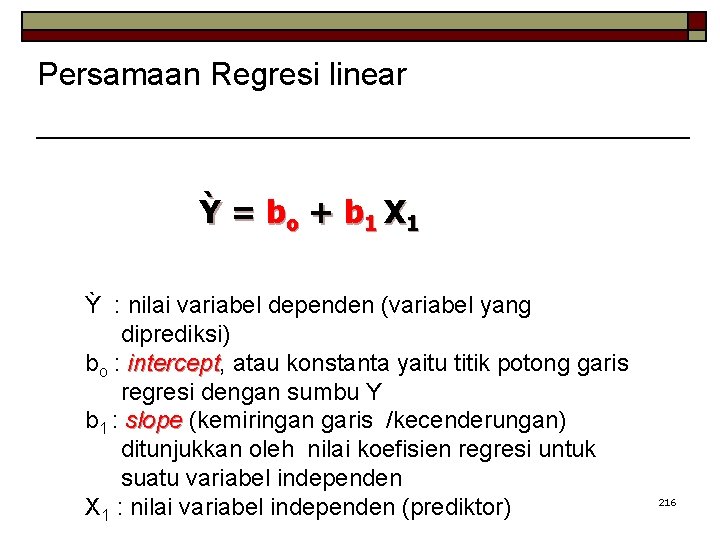 Persamaan Regresi linear Ỳ = b o + b 1 X 1 Ỳ : Persamaan Regresi linear Ỳ = b o + b 1 X 1 Ỳ :