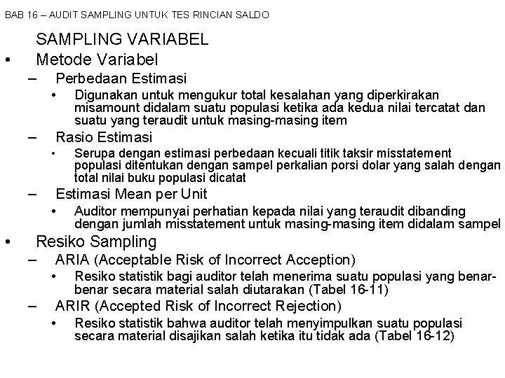 BAB 16 – AUDIT SAMPLING UNTUK TES RINCIAN SALDO • SAMPLING VARIABEL Metode Variabel