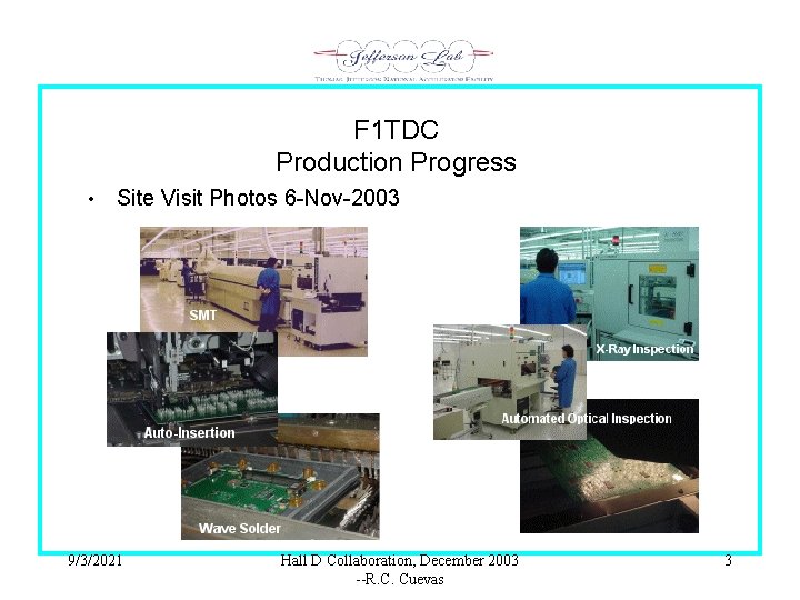 F 1 TDC Production Progress • Site Visit Photos 6 -Nov-2003 9/3/2021 Hall D