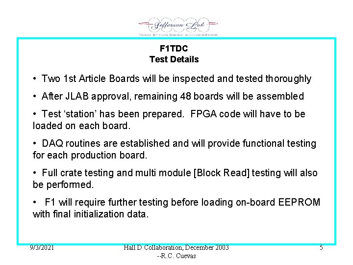 F 1 TDC Test Details • Two 1 st Article Boards will be inspected