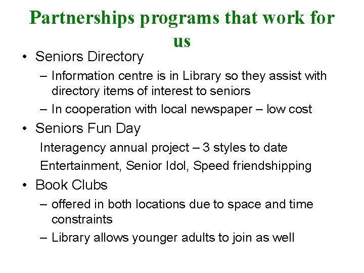 Partnerships programs that work for us • Seniors Directory – Information centre is in