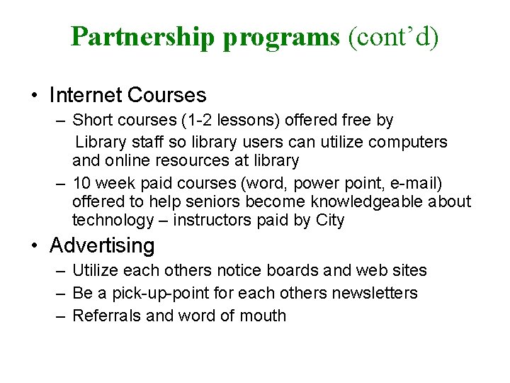 Partnership programs (cont’d) • Internet Courses – Short courses (1 -2 lessons) offered free