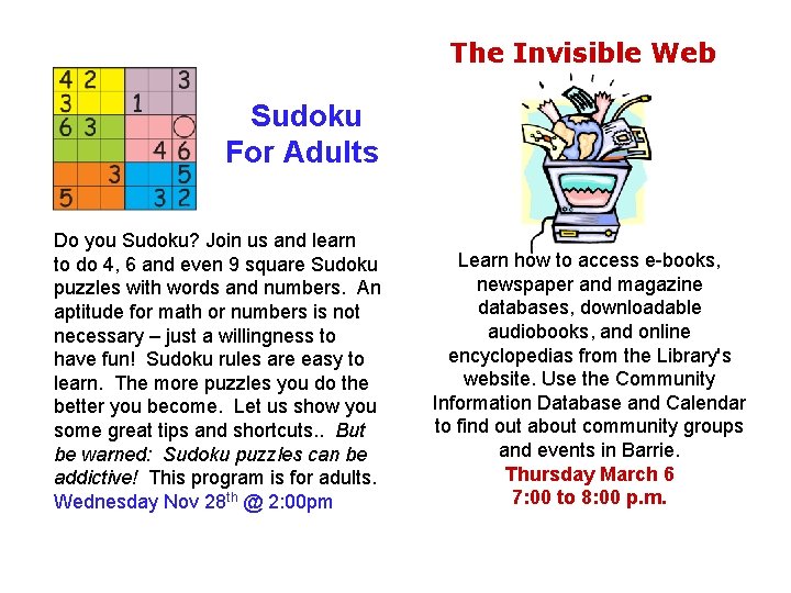 The Invisible Web Sudoku For Adults Do you Sudoku? Join us and learn to