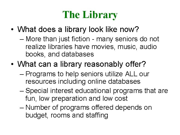 The Library • What does a library look like now? – More than just