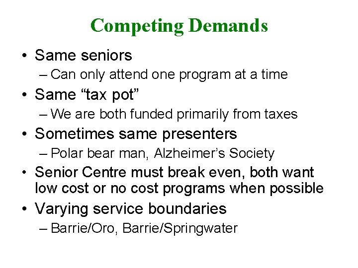 Competing Demands • Same seniors – Can only attend one program at a time