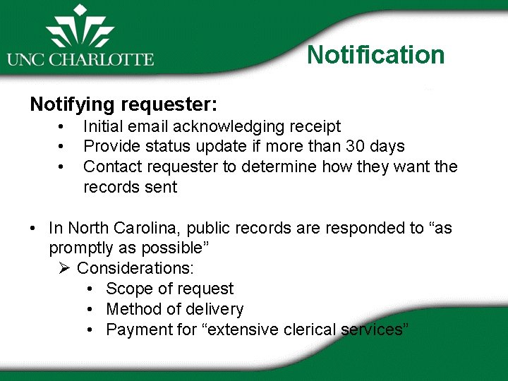 Notification Notifying requester: • • • Initial email acknowledging receipt Provide status update if