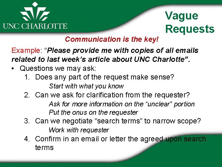 Communication is the key! Vague Requests Example: “Please provide me with copies of all