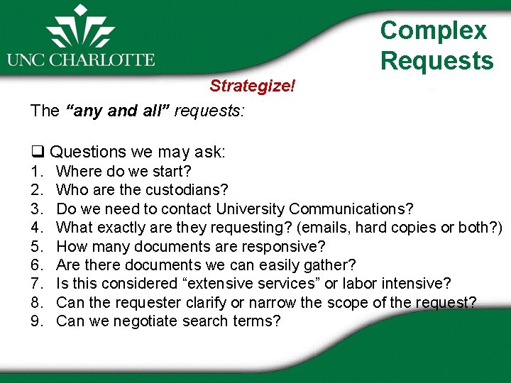 Complex Requests Strategize! The “any and all” requests: q Questions we may ask: 1.