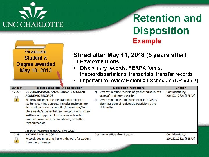 Retention and Disposition Example Graduate Student X Degree awarded May 10, 2013 Shred after