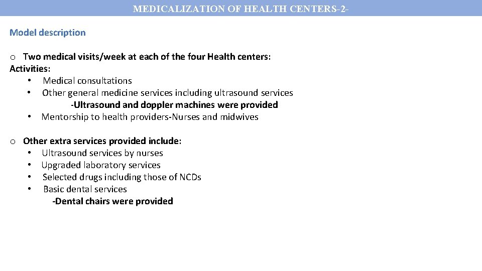 MEDICALIZATION OF HEALTH CENTERS-2 Model description o Two medical visits/week at each of the