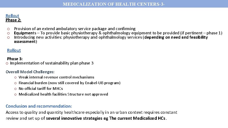 MEDICALIZATION OF HEALTH CENTERS-3 Rollout Phase 2: o Provision of an extend ambulatory service