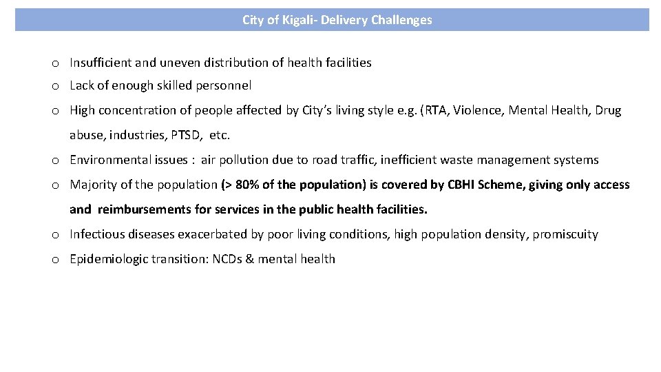City of Kigali- Delivery Challenges o Insufficient and uneven distribution of health facilities o