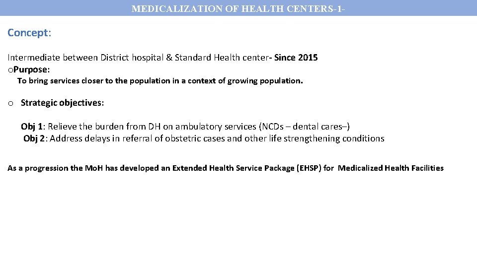 MEDICALIZATION OF HEALTH CENTERS-1 - Concept: Intermediate between District hospital & Standard Health center-