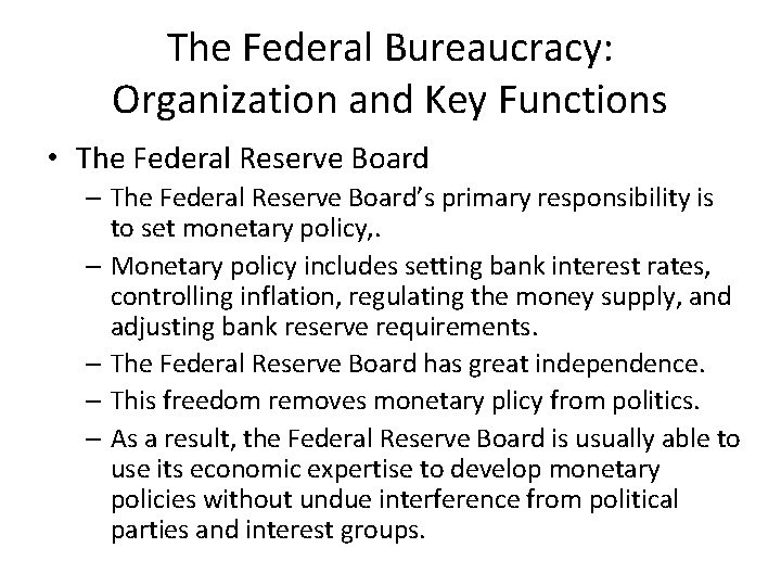 The Federal Bureaucracy: Organization and Key Functions • The Federal Reserve Board – The