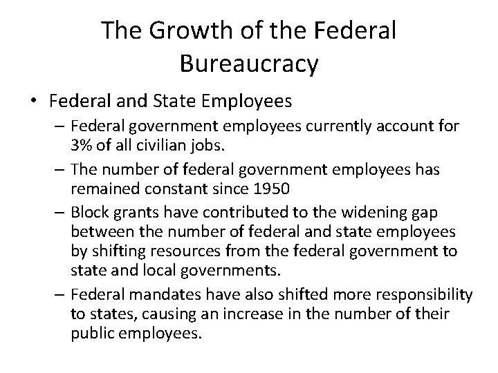 The Growth of the Federal Bureaucracy • Federal and State Employees – Federal government